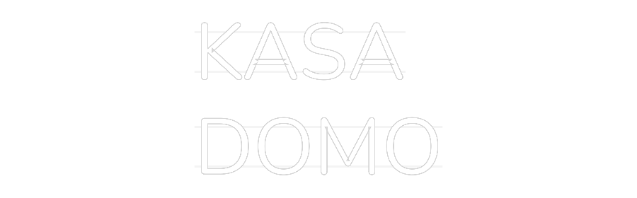 Custom Neon: KASA
DOMO