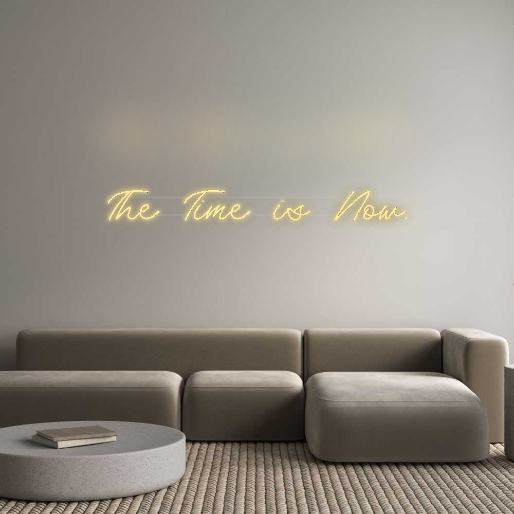 Personalisiertes Neonschild: The Time is N...