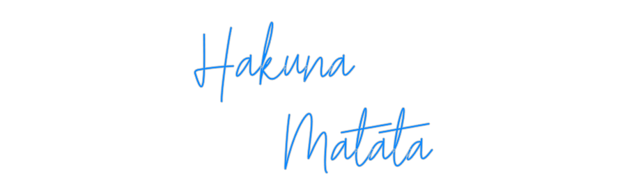 Custom Neon: Hakuna
 ...