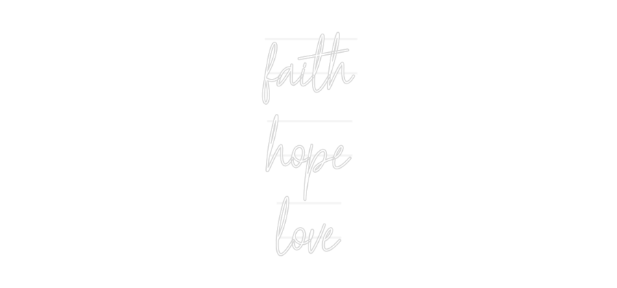 Personalisiertes Neonschild: faith
hope
...