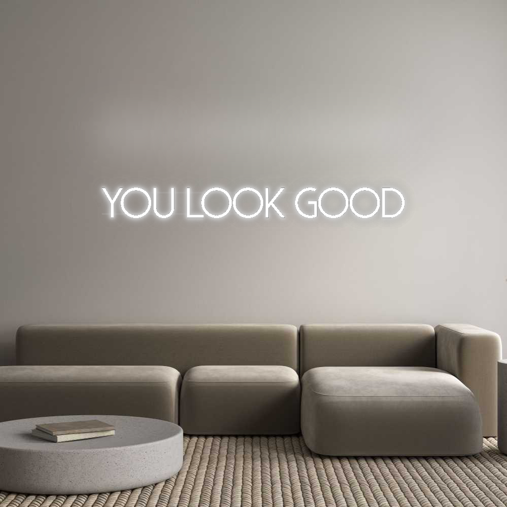 Personalisiertes Neonschild: You look good