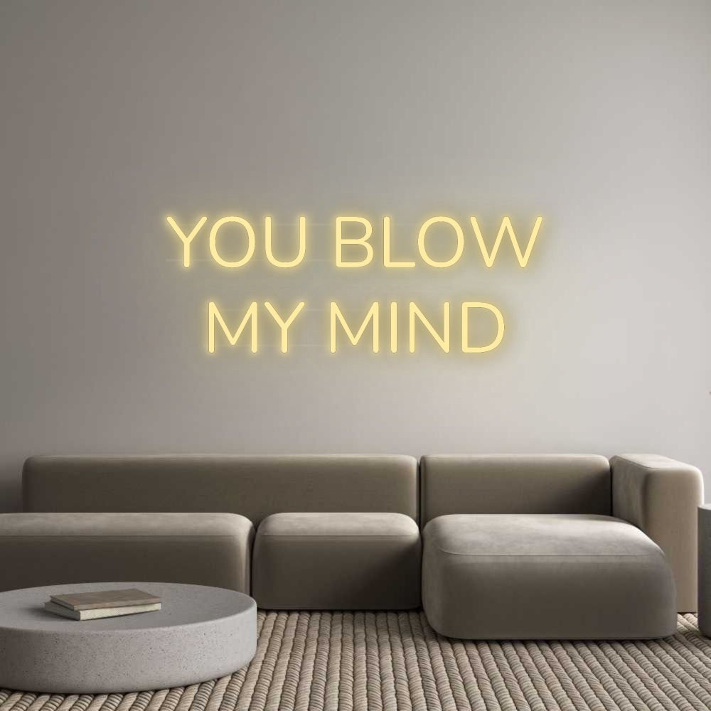 Personalisiertes Neonschild: YOU BLOW
MY ...