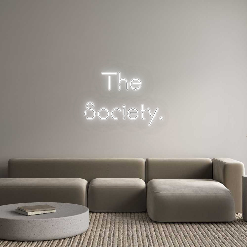 Custom Neon: The 
Society.