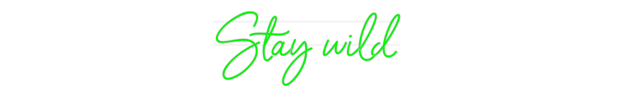 Personalisiertes Neonschild: Stay wild