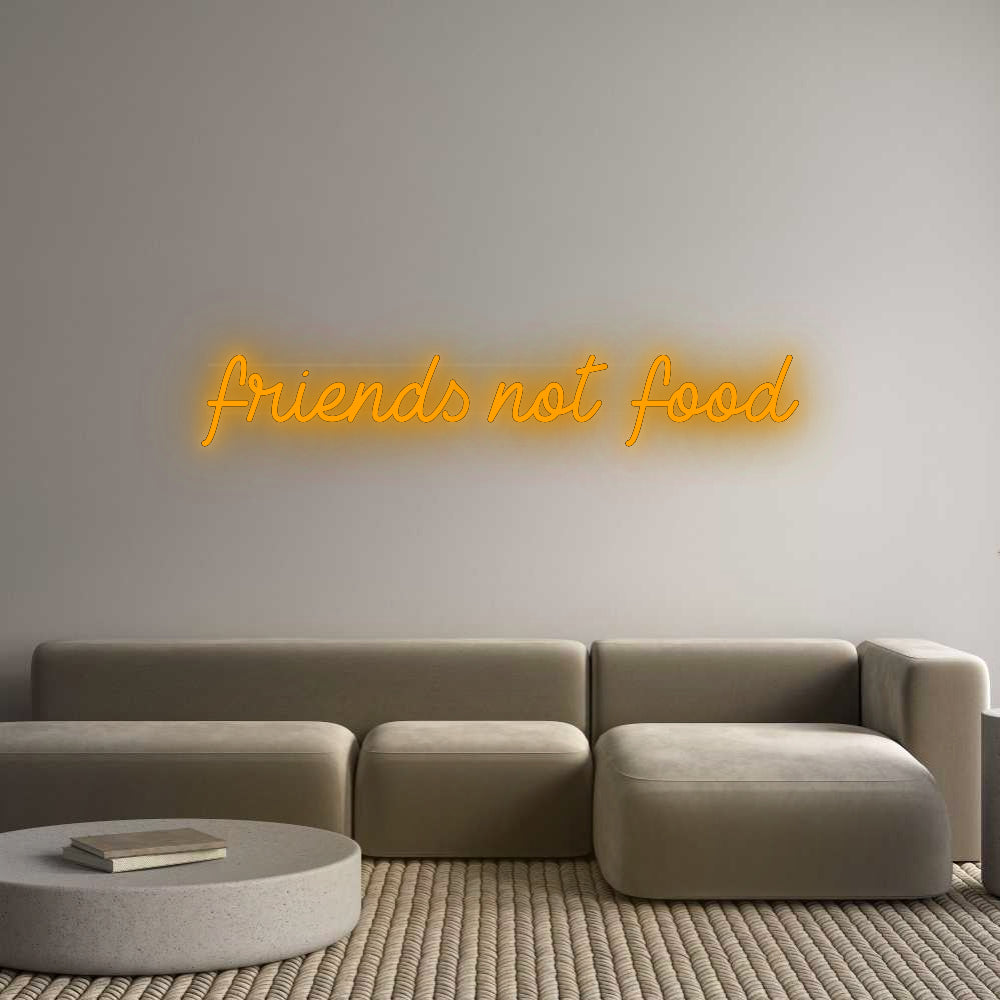 Custom Neon: friends not f...