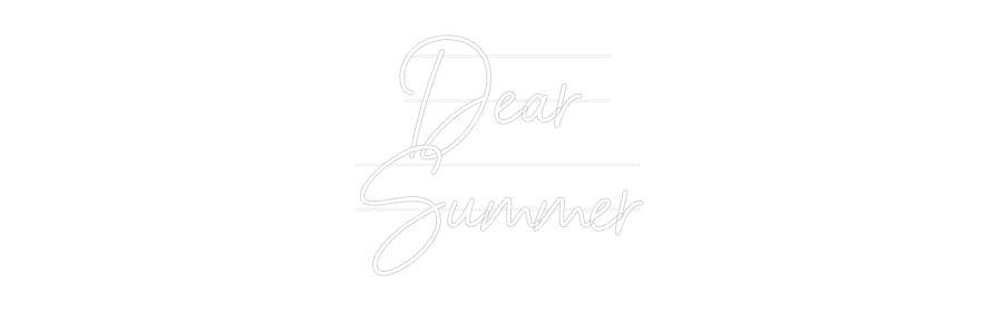 Custom Neon: Dear
 Summer