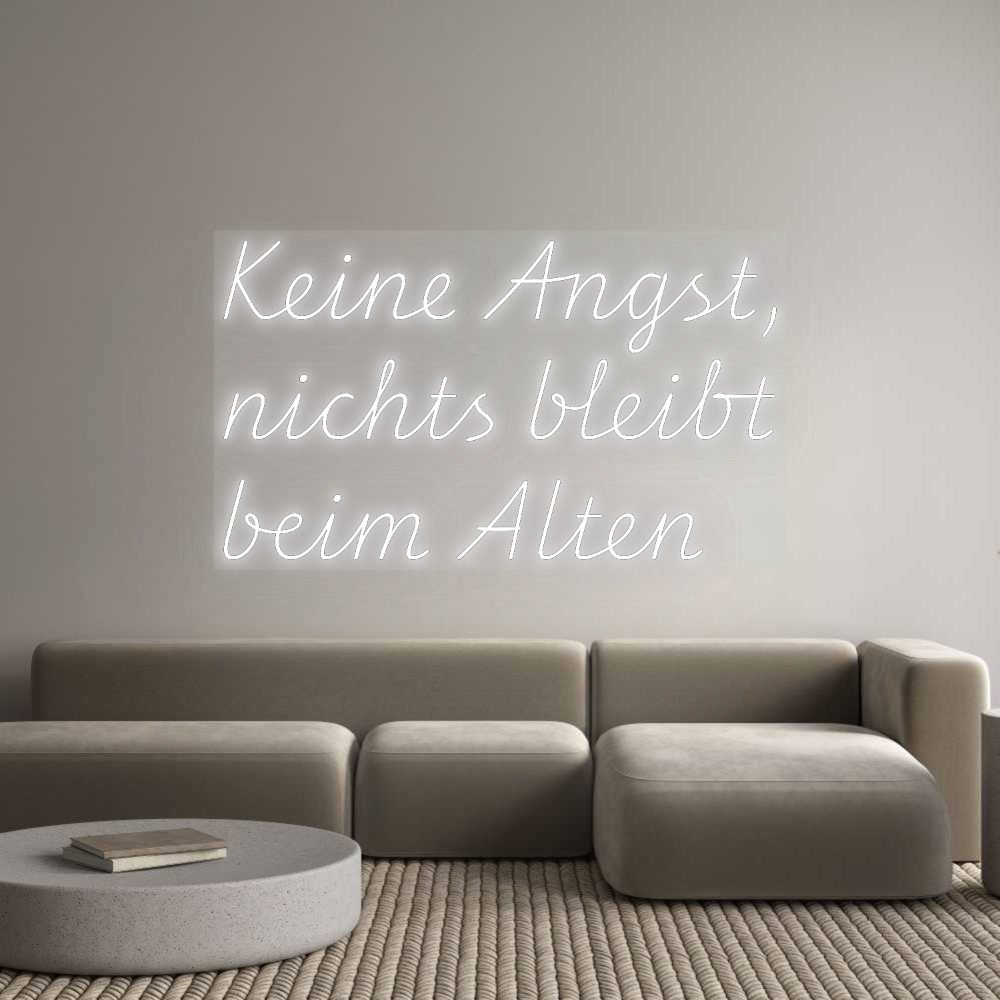 Custom Neon: Keine Angst,
...