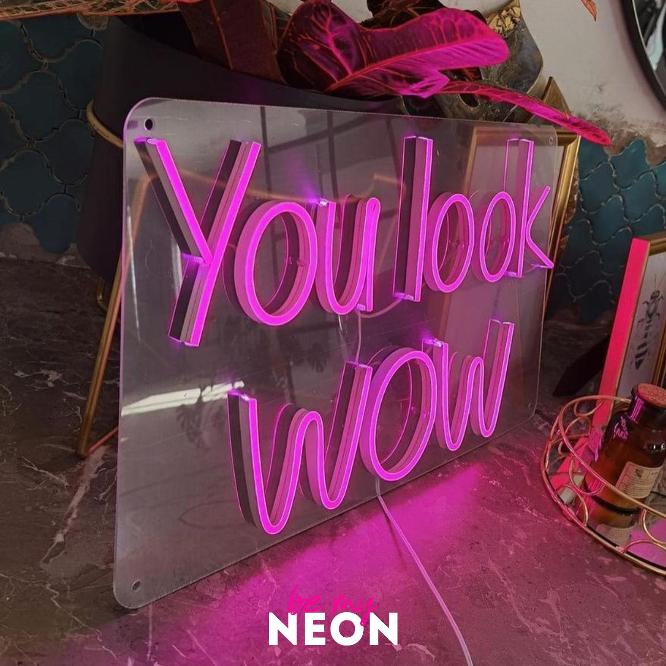 "you look wow" LED Neonschild