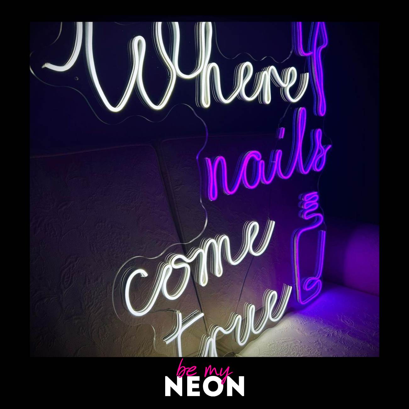 "where nails come true" LED Neonschild