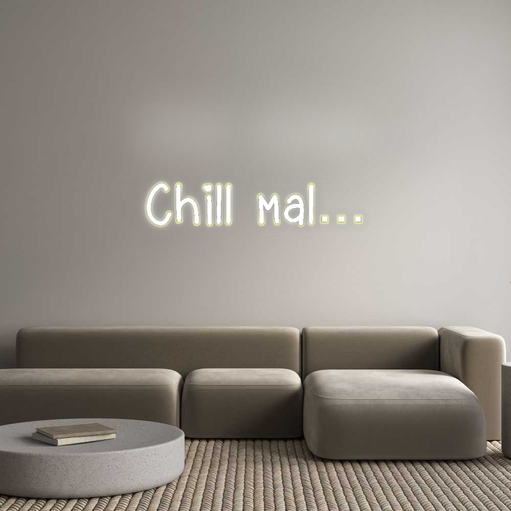 Personalisiertes Neonschild: Chill mal…