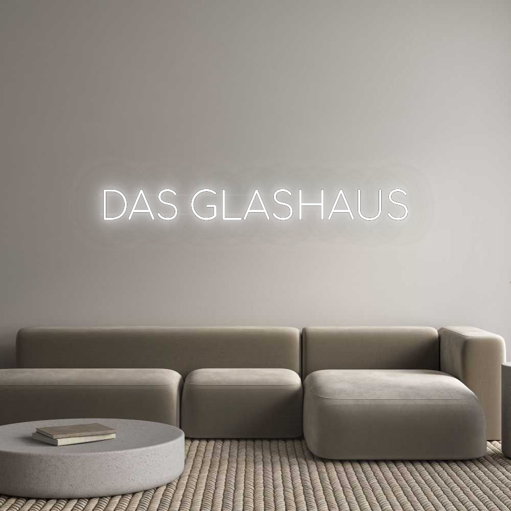 Custom Neon: DAS GLASHAUS