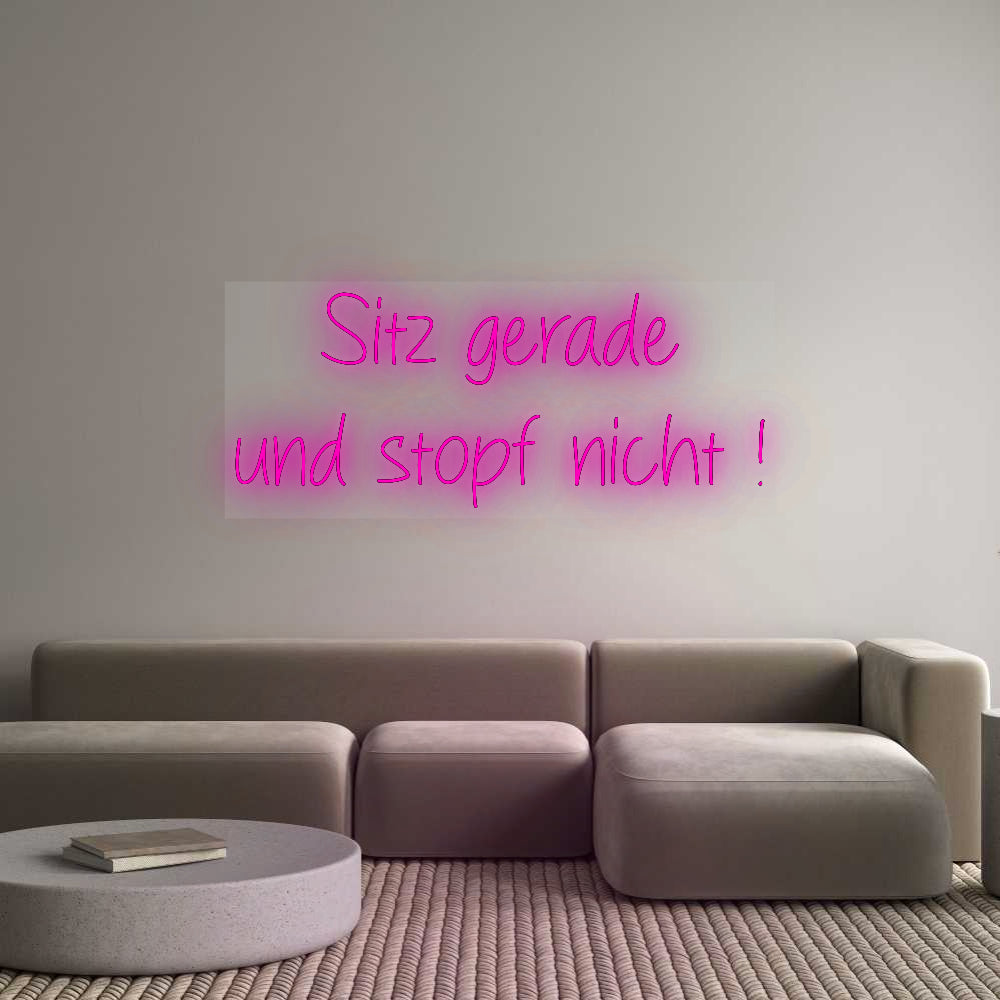 Custom Neon: Sitz gerade
...