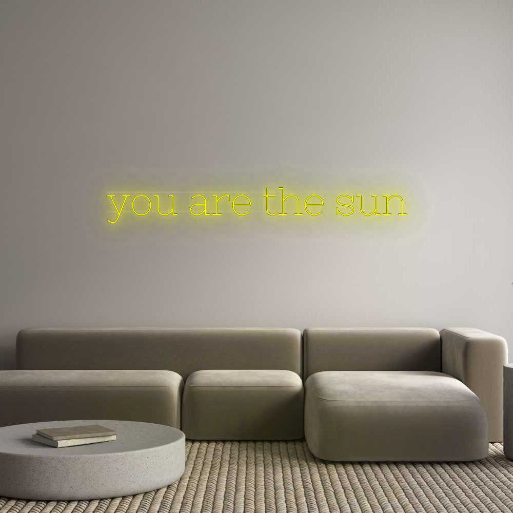 Custom Neon: you are the sun