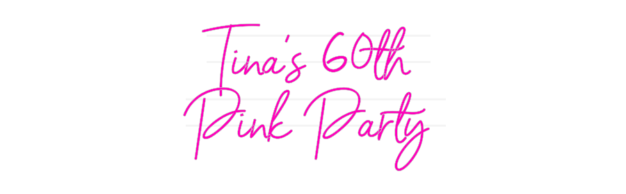 Custom Neon: Tina's 60th ...