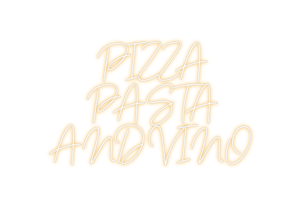 Custom Neon: PIZZA
PASTA
...