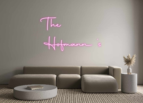 Custom Neon: The
Hofmann's