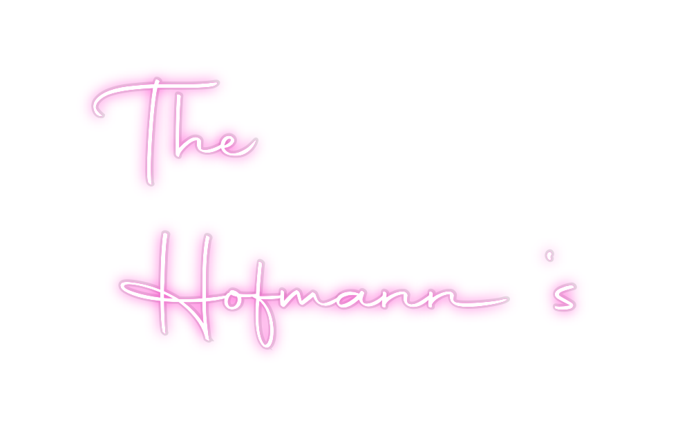 Custom Neon: The
Hofmann ‘s