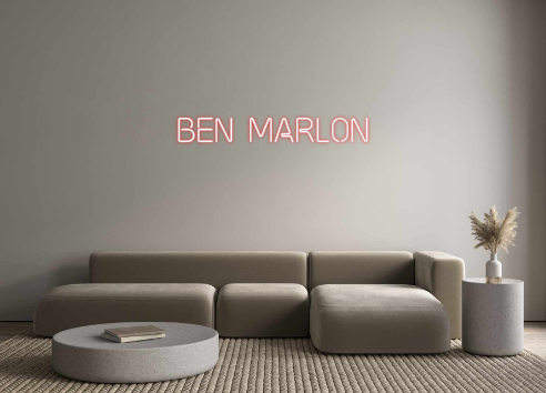 Custom Neon: Ben Marlon