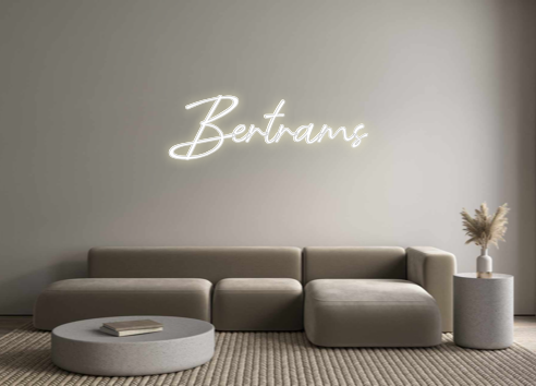 Custom Neon: Bertrams