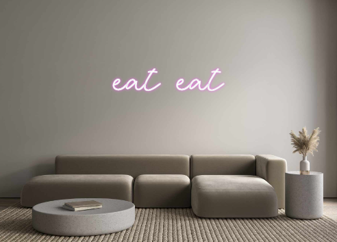 Custom Neon: eat eat