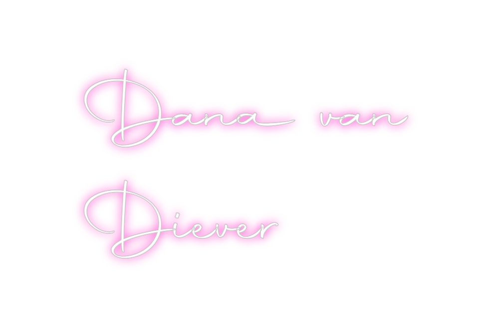 Custom Neon: Dana van
Diev...