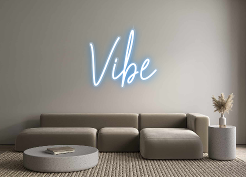 Custom Neon: Vibe