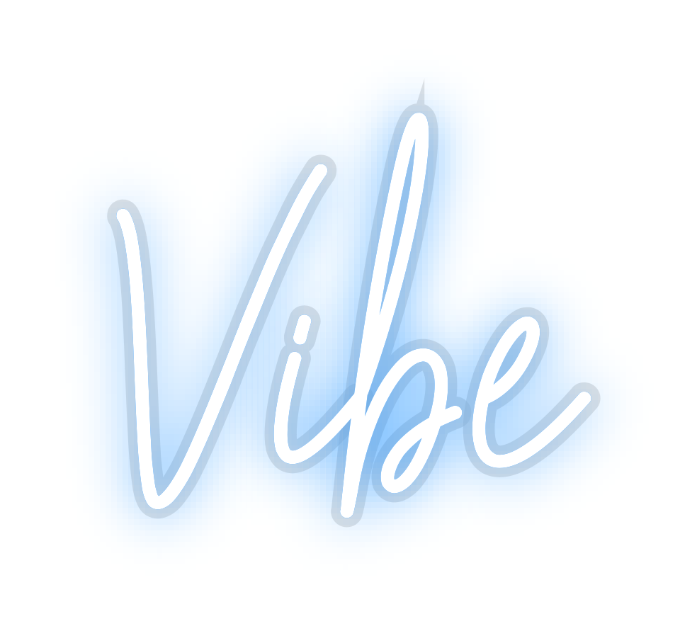 Custom Neon: Vibe