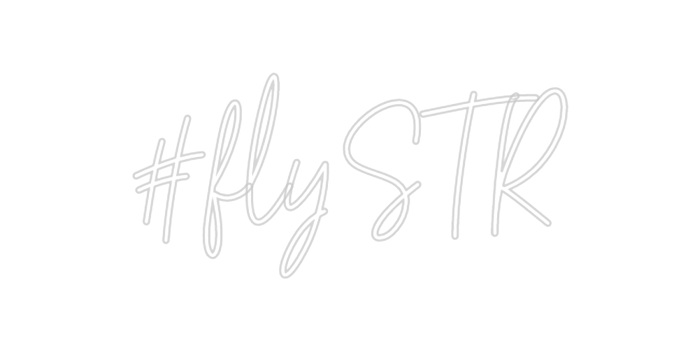 Custom Neon: #flySTR