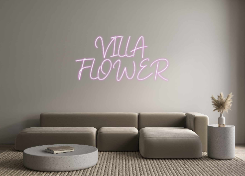 Custom Neon: VILLA
 FLOWER