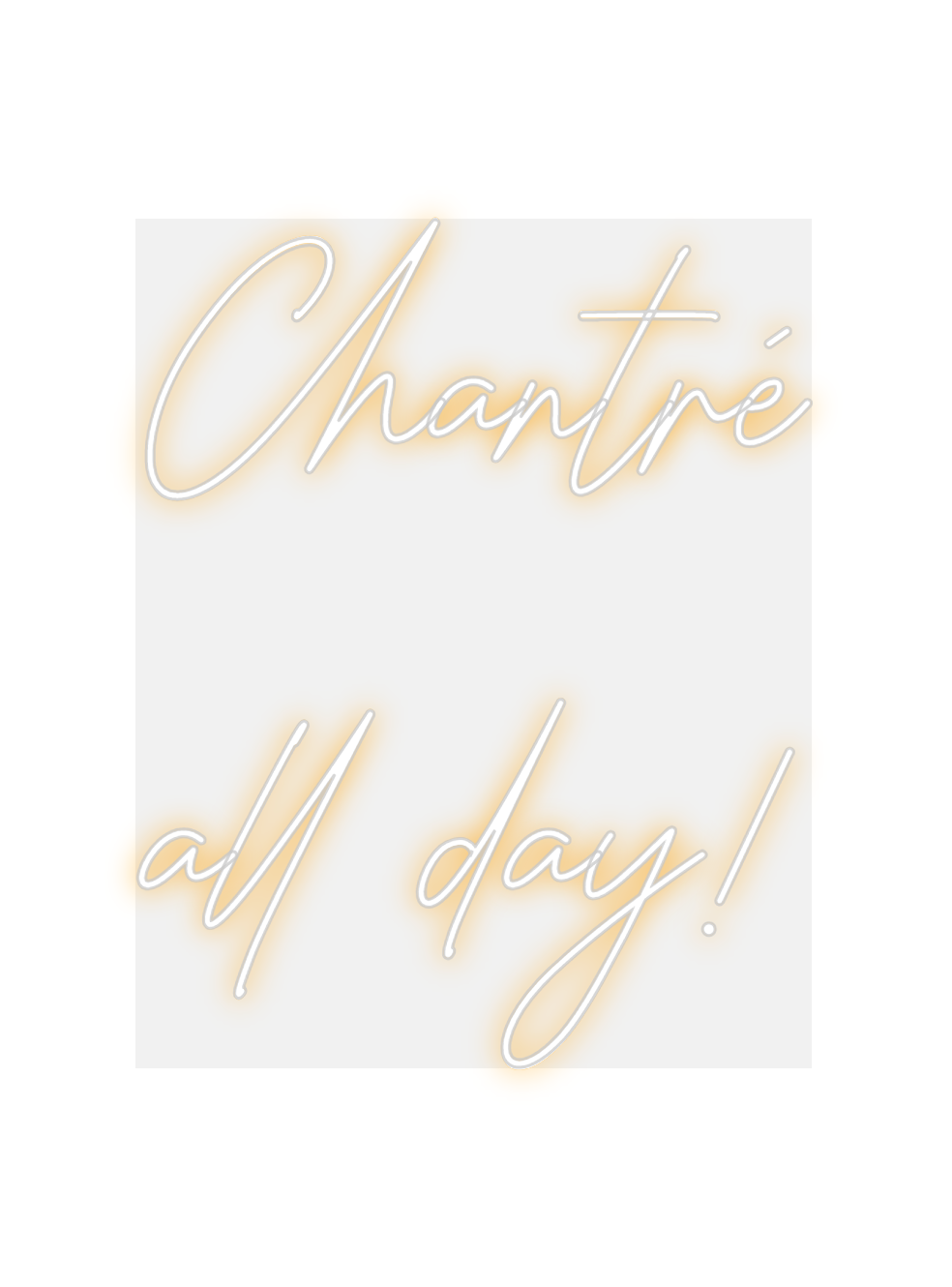 Custom Neon: Chantré
 all the...