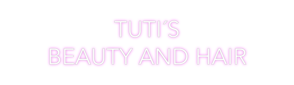 Custom Neon: TUTI´S
BEAUTY...