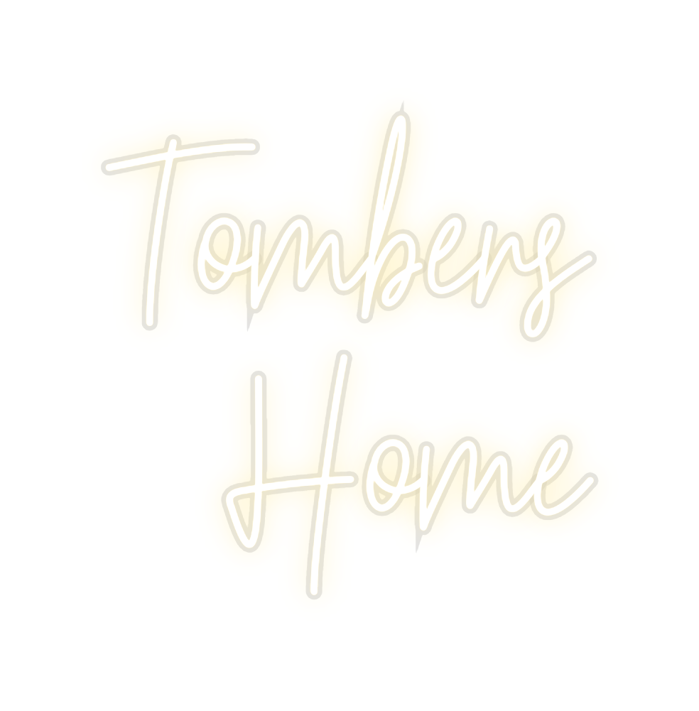 Custom Neon: Tombers 
    ...