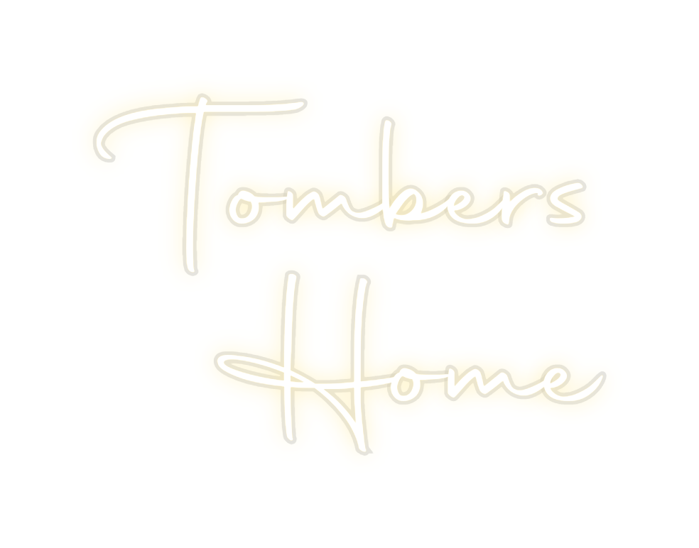 Custom Neon: Tombers
 Home