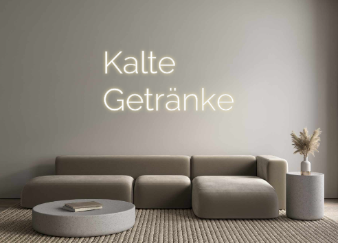 Custom Neon: Kalte
Getränke