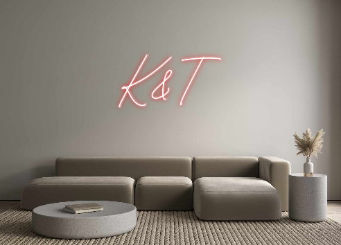 Custom Neon: K&amp;T