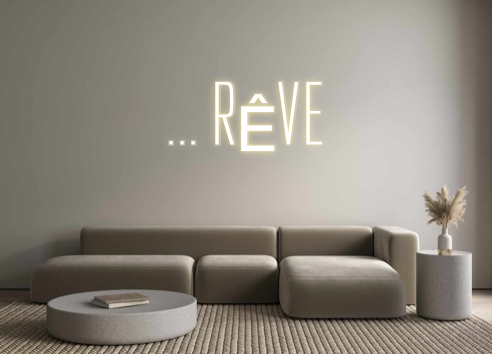 Custom Neon: ... RÊVE