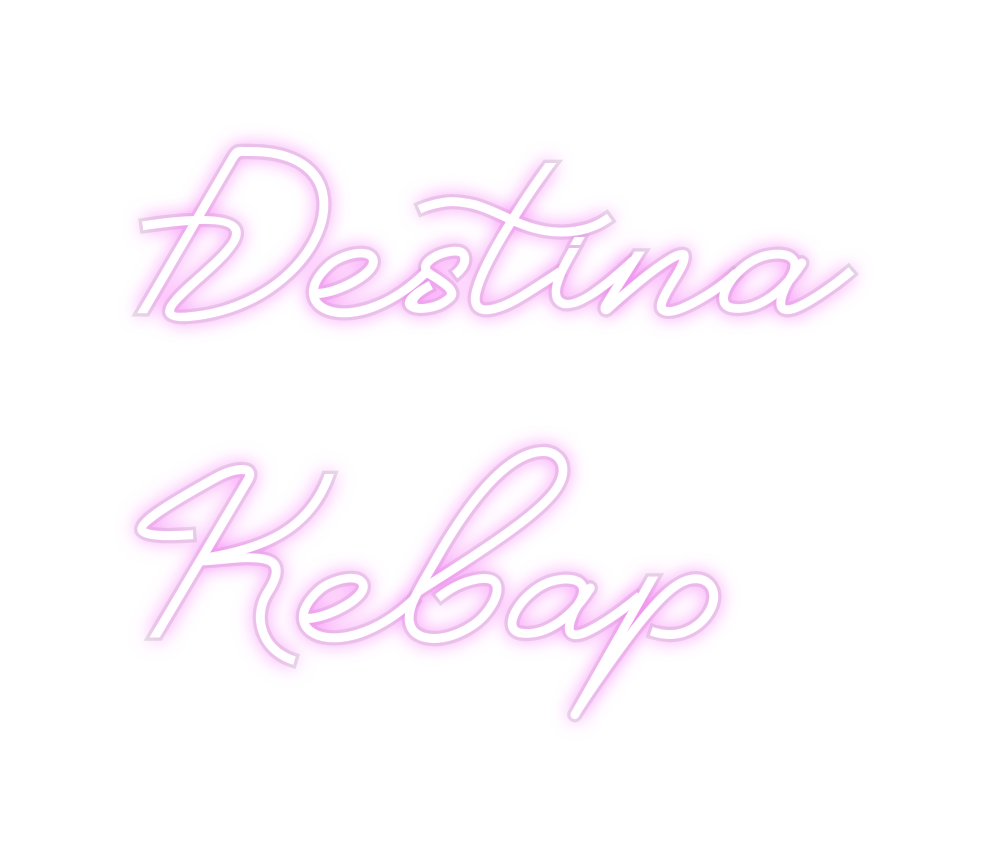 Custom Neon: Destina
 Kebab