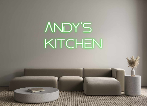 Custom Neon: Andy‘s
kitchen