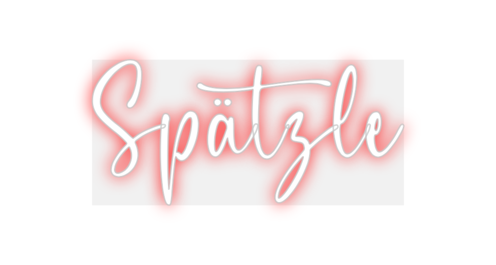 Custom Neon: Spätzle