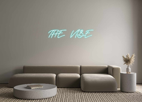 Custom Neon: THE VIBE