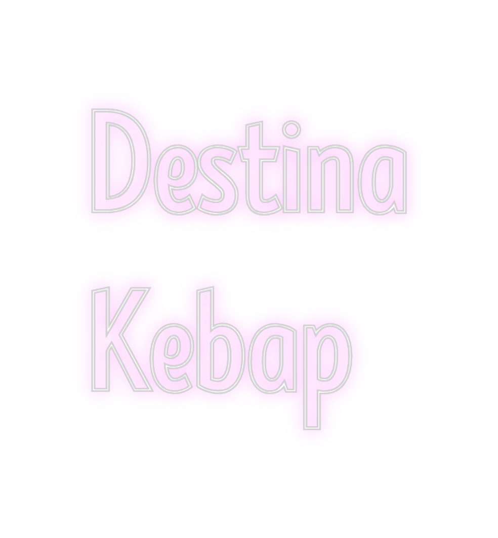 Custom Neon: Destina
Kebap