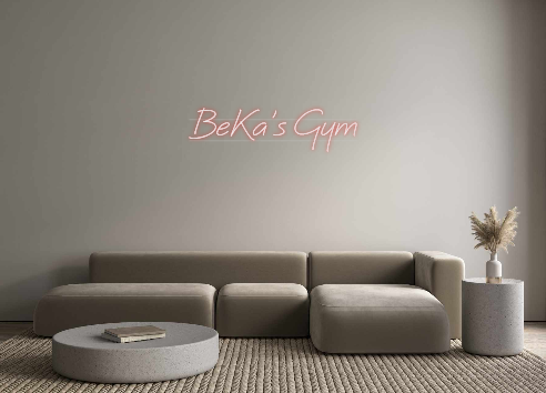 Custom Neon: BeKa's Gym