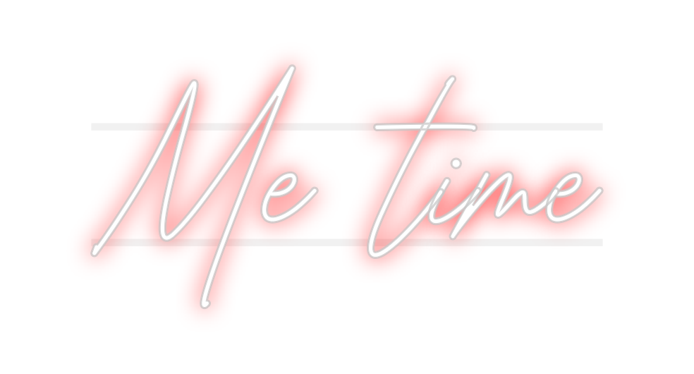 Custom Neon: Me time