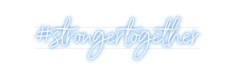 Custom Neon: #strongertoge...