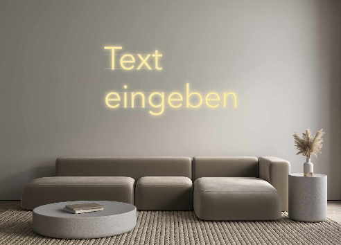 Custom Neon: Text
eingeben