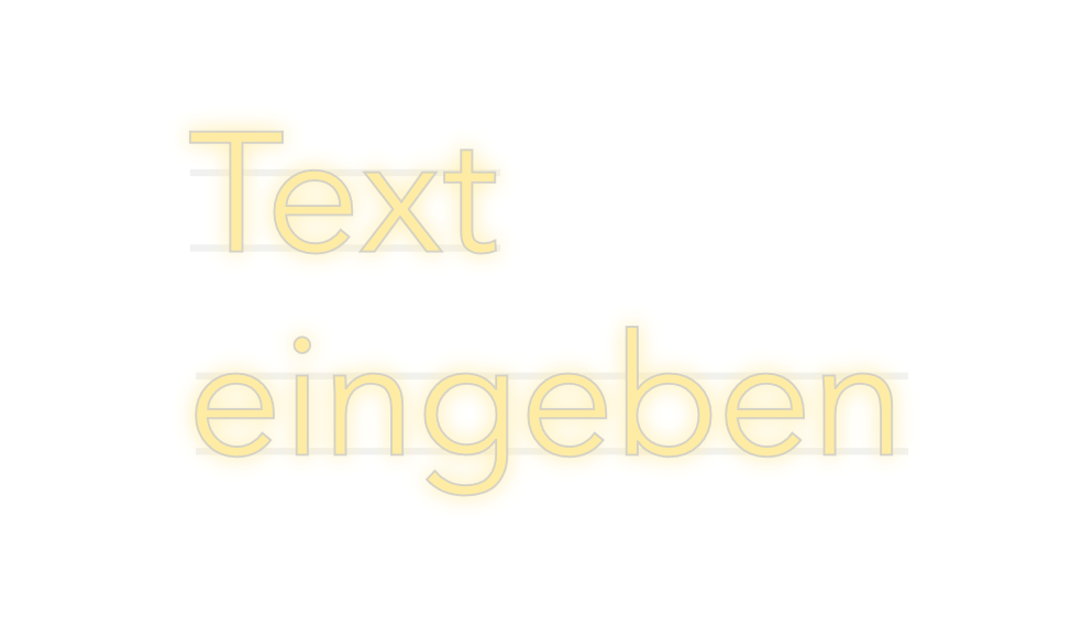 Custom Neon: Text
eingeben