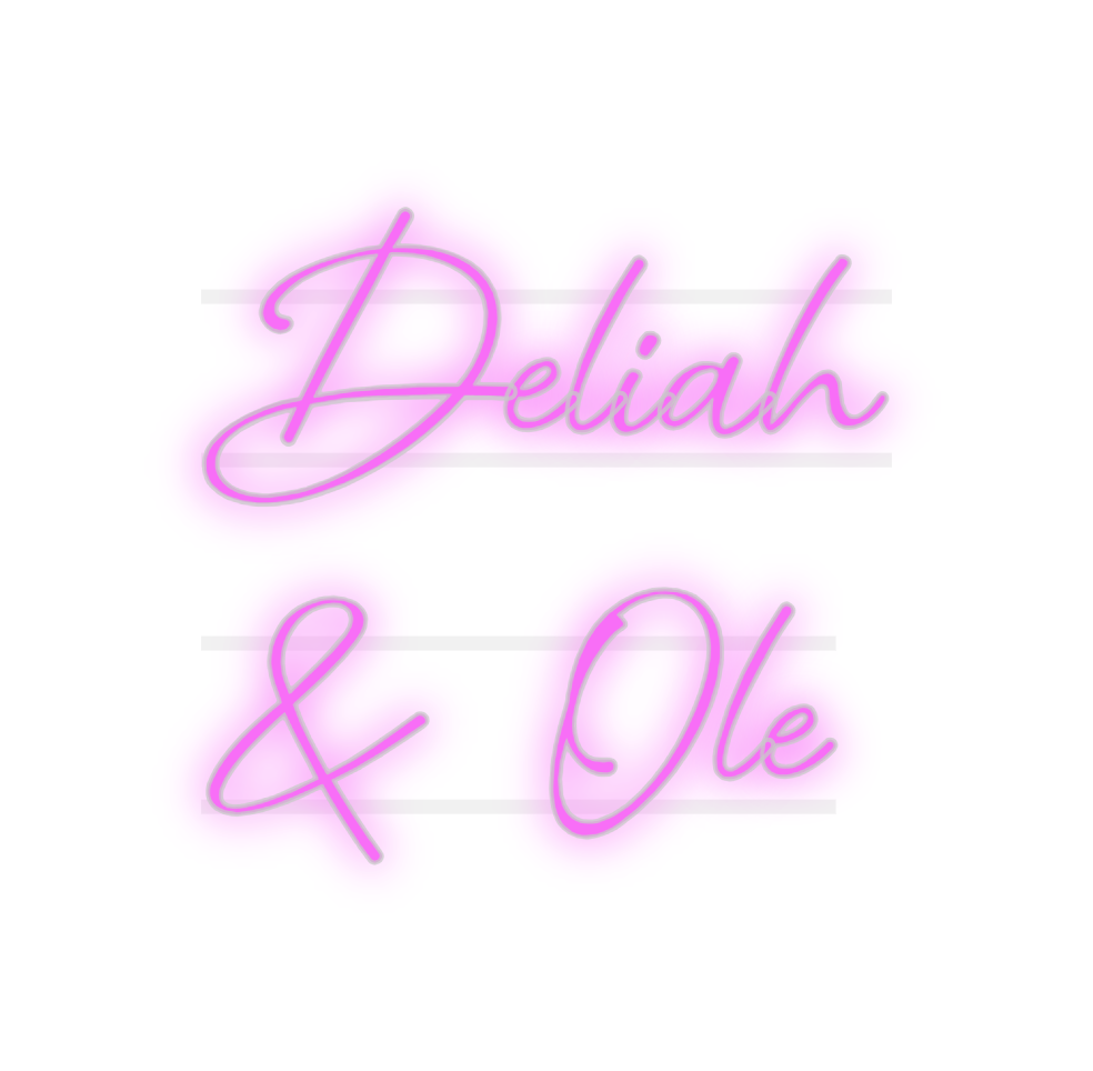 Custom Neon: Deliah
 &amp; Ole