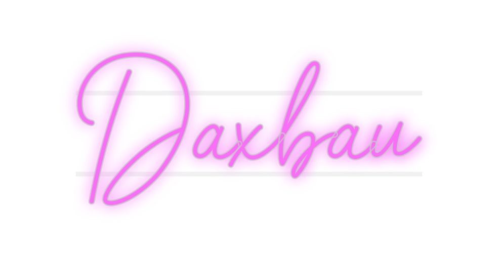 Custom Neon: Daxbau