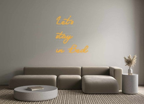 Custom Neon: Let's
 stay
 ...