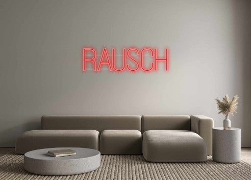 Custom Neon: RAUSCH